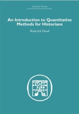 An Introduction to Quantitative Methods for Historians - Roderick Floud