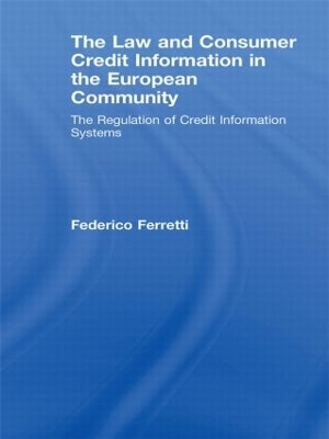 The Law and Consumer Credit Information in the European Community - Federico Ferretti