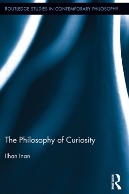 The Philosophy of Curiosity - Ilhan Inan