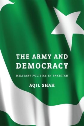 The Army and Democracy - Aqil Shah