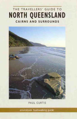 The North Queensland : Cairns and Surrounds - Paul Curtis