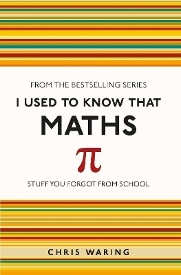 I Used to Know That: Maths - Chris Waring