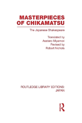 Masterpieces of Chikamatsu - Robert Nichols