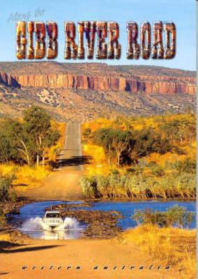 The Gibb River Road Western Australia - Sue Hughes