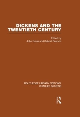 Dickens and the Twentieth Century (RLE Dickens) -  Gross & John &amp Pearson;  Gabriel