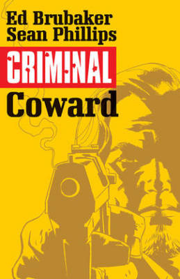 Criminal Vol. 1: Coward -  Ed Brubaker