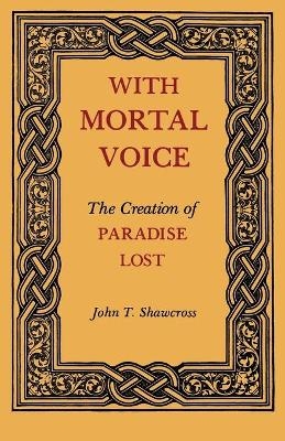 With Mortal Voice - John T. Shawcross