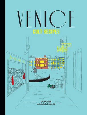 Venice Cult Recipes - Laura Zavan