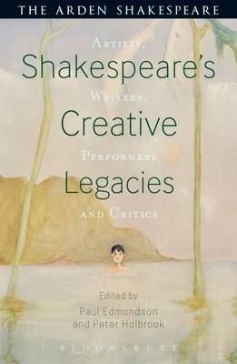 Shakespeare''s Creative Legacies - 
