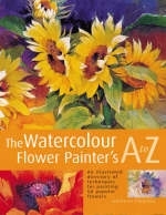 Watercolour Flower Painter's A to Z - Adelene Fletcher