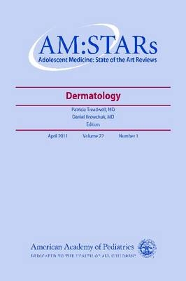 AM:STARs Adolescent Dermatology -  American Academy of Pediatrics Section on Adolescent Health,  Patricia A. Treadwell