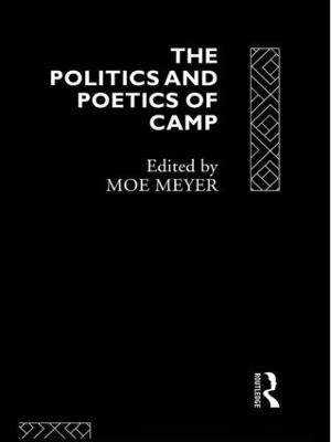 The Politics and Poetics of Camp - 