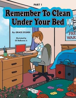 Remember to Clean Under Your Bed - Grace Scundi