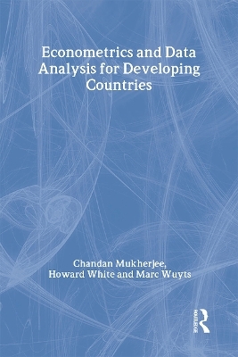 Econometrics and Data Analysis for Developing Countries - Chandan Mukherjee, Howard White, Marc Wuyts