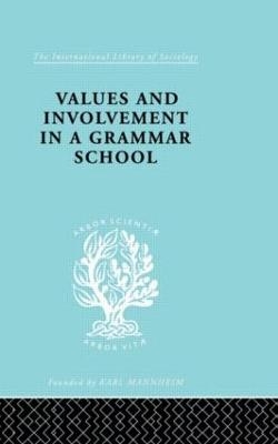 Values and Involvement in a Grammar School - Ronald King