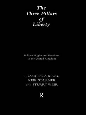 The Three Pillars of Liberty - Francesca Klug, Keir Starmer, Stuart Weir