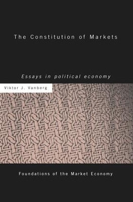 The Constitution of Markets - Viktor J Vanberg