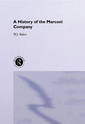 A History of the Marconi Company 1874-1965 - W. J. Baker