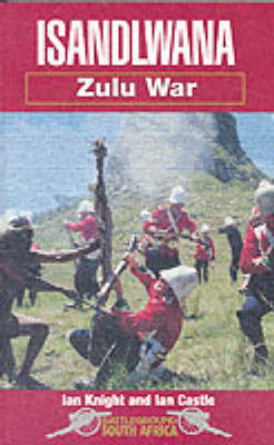 Isandhlwana: Zulu War - Ian Knight, Ian Castle