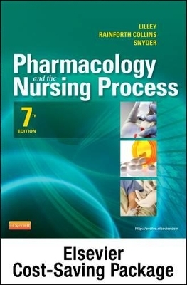 Pharmacology and the Nursing Process -- Text and Elsevier Adaptive Quizzing Package - Linda Lane Lilley, Shelly Rainforth Collins, Julie S Snyder,  Elsevier Inc