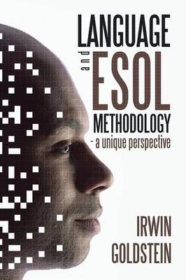Language and ESOL Methodology- A Unique Perspective - Irwin Goldstein