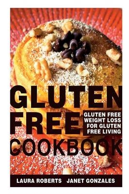 Gluten Free Cookbook - Laura Roberts,  Gonzales Janet