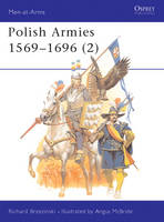 Polish Armies 1569?1696 (2) - Richard Brzezinski