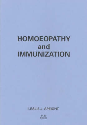 Homoeopathy And Immunization - Leslie J Speight