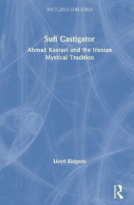 Sufi Castigator - Lloyd Ridgeon