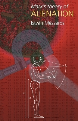 Marx's Theory of Alienation - Istvan Meszaros