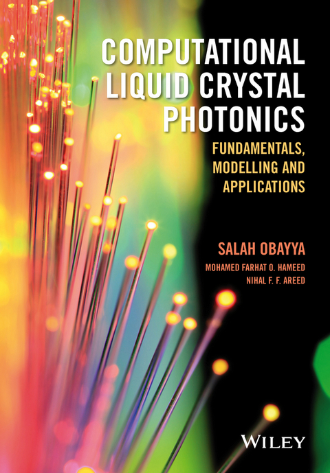 Computational Liquid Crystal Photonics - Salah Obayya, Mohamed Farhat O. Hameed, Nihal F. F. Areed