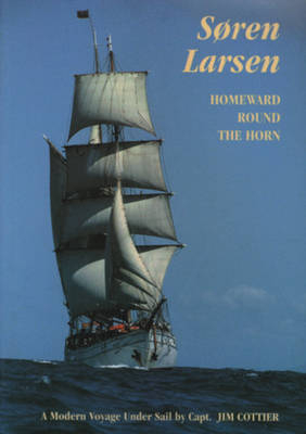 Soren Larsen Homeward Round the Horn - Jim Cottier