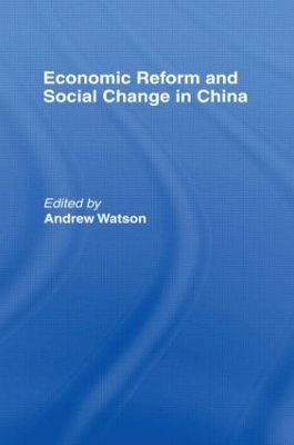 Economic Reform and Social Change in China - 