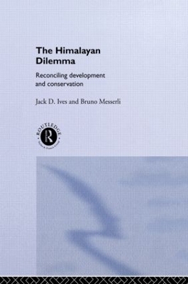 The Himalayan Dilemma - Jack D. Ives, Bruno Messerli