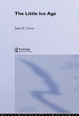 The Little Ice Age - Jean M. Grove