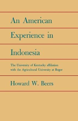 An American Experience in Indonesia - Howard W. Beers