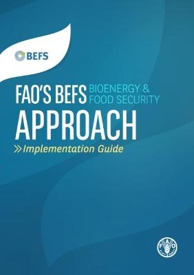 FAO's BEFS (bioenergy and food security) approach -  Food and Agriculture Organization, Elizabeth Beall