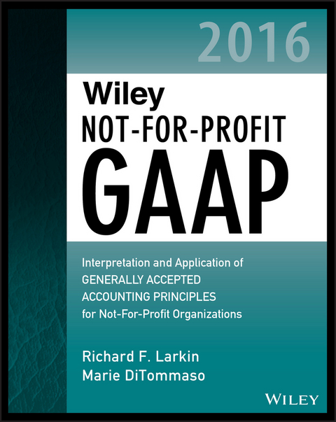 Wiley Not-for-Profit GAAP 2016 -  Marie DiTommaso,  Richard F. Larkin