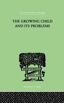 The Growing Child And Its Problems - Emanuel Miller