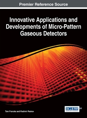 Innovative Applications and Developments of Micro-Pattern Gaseous Detectors - Tom Francke, Vladimir Peskov