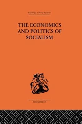 The Economics and Politics of Socialism - Wlodzimierz Brus