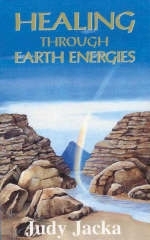 Healing Through Earth Energies - Judy Jacka