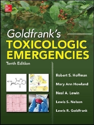 Goldfrank's Toxicologic Emergencies, Tenth Edition - Robert Hoffman, Mary Ann Howland, Neal Lewin, Lewis Nelson, Lewis Goldfrank