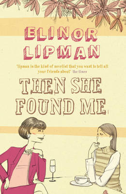 Then She Found Me -  Elinor Lipman