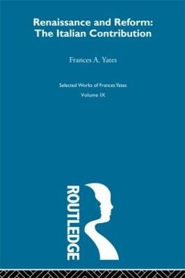 Renaissance and Reform - Frances A. Yates