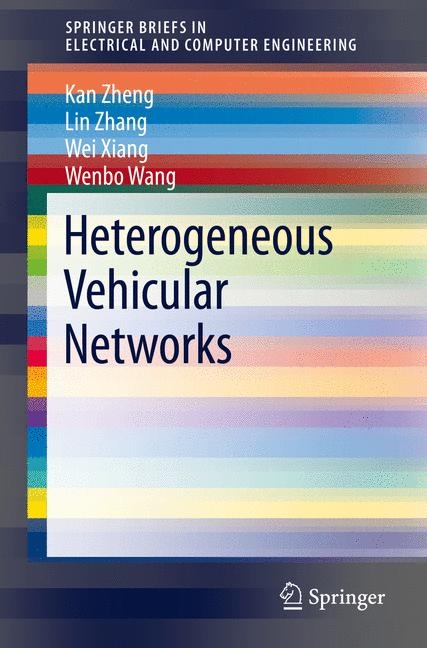 Heterogeneous Vehicular Networks - Kan Zheng, Lin Zhang, Wei Xiang, Wenbo Wang