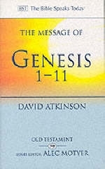 The Message of Genesis 1-11 - David Atkinson