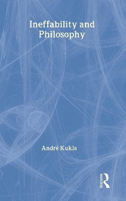 Ineffability and Philosophy - André Kukla