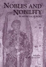 Nobles and Nobility in Medieval Europe - 