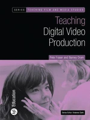 Teaching Digital Video Production - Barney Oram